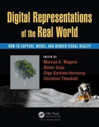 Digital Representations of the Real World : How to Capture, Model, and Render Visual Reality