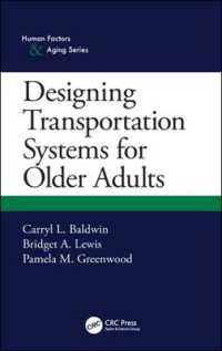 Designing Transportation Systems for Older Adults (Human Factors and Aging Series)