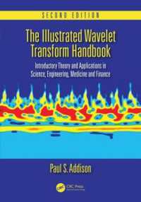 図解ウェーブレット変換ハンドブック（第２版）<br>The Illustrated Wavelet Transform Handbook : Introductory Theory and Applications in Science, Engineering, Medicine and Finance, Second Edition （2ND）