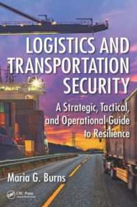 物流・運輸セキュリティ<br>Logistics and Transportation Security : A Strategic, Tactical, and Operational Guide to Resilience