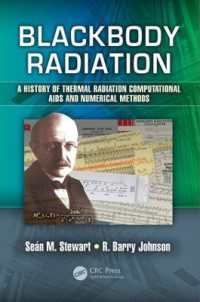 Blackbody Radiation : A History of Thermal Radiation Computational AIDS and Numerical Methods (Optical Sciences and Applications of Light)