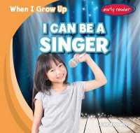 I Can Be a Singer (When I Grow Up) （Library Binding）