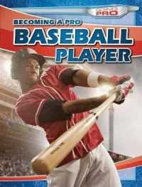 Becoming a Pro Baseball Player (Going Pro) （Library Binding）