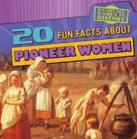 20 Fun Facts about Pioneer Women (Fun Fact File: Women in History)