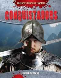 Conquistadors (History's Fearless Fighters)