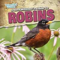 A Bird Watcher's Guide to Robins (Backyard Bird Watchers) （Library Binding）