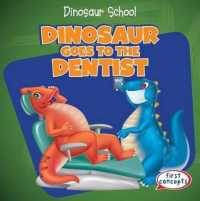 Dinosaur Goes to the Dentist (Dinosaur School)