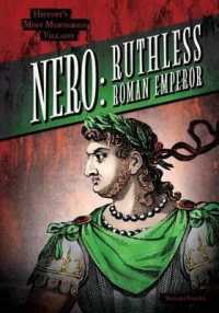 Nero : Ruthless Roman Emperor (History's Most Murderous Villains)