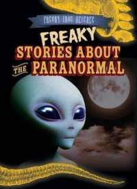 Freaky Stories about the Paranormal (Freaky True Science)