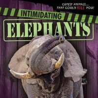 Intimidating Elephants (6-Volume Set) (Cutest Animals... That Could Kill You!)