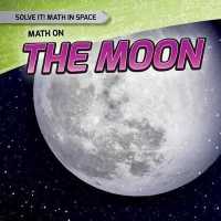 Math on the Moon (Solve It! Math in Space)