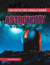 Astronomy (100 Facts You Should Know) （Library Binding）