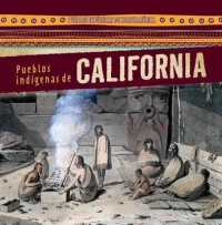 Pueblos Indígenas de California (Native Peoples of California) (Pueblos Indígenas de Norteamérica (Native Peoples of North America))