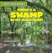There's a Swamp in My Backyard! (Backyard Biomes)