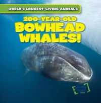 200-Year-Old Bowhead Whales! (World's Longest-living Animals) （Library Binding）