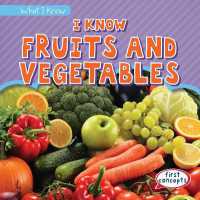 I Know Fruits and Vegetables (What I Know)