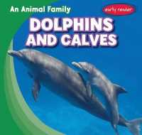 Dolphins and Calves (Animal Family) （Library Binding）