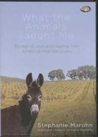 What the Animals Taught Me : Stories of Love and Healing from a Farm Animal Sanctuary