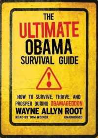 The Ultimate Obama Survival Guide : How to Survive, Thrive, and Prosper during Obamageddon （Library）