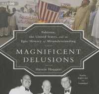Magnificent Delusions : Pakistan, the United States, and an Epic History of Misunderstanding