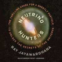 Neutrino Hunters : The Thrilling Chase for a Ghostly Particle to Unlock the Secrets of the Universe