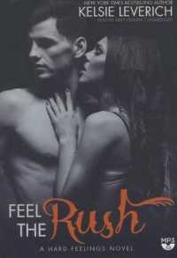 Feel the Rush : A Hard Feelings Novel (Hard Feelings Novels)