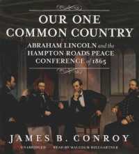 Our One Common Country : Abraham Lincoln and the Hampton Roads Peace Conference of 1865