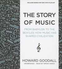The Story of Music : From Babylon to the Beatles; How Music Has Shaped Civilization