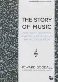 The Story of Music : From Babylon to the Beatles; How Music Has Shaped Civilization