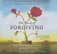 The Book of Forgiving : The Fourfold Path for Healing Ourselves and Our World