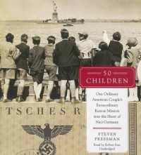 50 Children : One Ordinary American Couple's Extraordinary Rescue Mission into the Heart of Nazi Germany