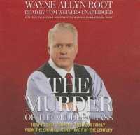 The Murder of the Middle Class : How to Save Yourself and Your Family from the Criminal Conspiracy of the Century （Library）
