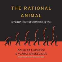 The Rational Animal Lib/E : How Evolution Made Us Smarter than We Think （Library）