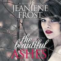 The Beautiful Ashes : A Broken Destiny Novel (Broken Destiny)