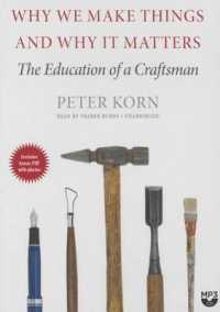 Why We Make Things and Why It Matters : The Education of a Craftsman