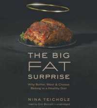 The Big Fat Surprise : Why Butter, Meat, and Cheese Belong in a Healthy Diet