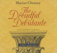 The Dreadful Debutante Lib/E (Royal Ambition Series Lib/e) （Library）