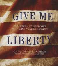 Give Me Liberty : Speakers and Speeches That Have Shaped America （Library）
