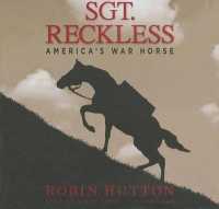 Sgt. Reckless : America's War Horse （Library）