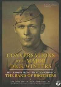 Conversations with Major Dick Winters : Life Lessons from the Commander of the Band of Brothers