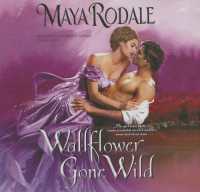 Wallflower Gone Wild (Bad Boys & Wallflowers) （Library）