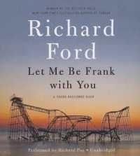 Let Me Be Frank with You : A Frank Bascombe Book (Bascombe)