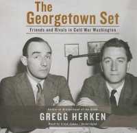 The Georgetown Set : Friends and Rivals in Cold War Washington （Library）