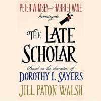 The Late Scholar : The New Lord Peter Wimsey / Harriet Vane Mystery (Lord Peter Wimsey and Harriet Vane Mysteries)