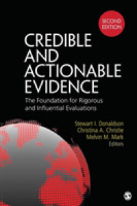 Credible and Actionable Evidence : The Foundation for Rigorous and Influential Evaluations （2ND）