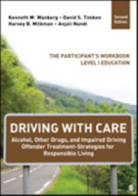 Driving With CARE(R): Alcohol, Other Drugs, and Impaired Driving Education Strategies for Responsible Living and Change: A Cognitive Behavioral Approa （2ND）