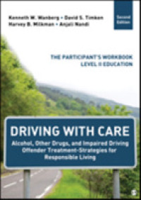 Driving with Care : Alcohol, Other Drugs, and Driving Safety Education: Strategies for Responsible Living and Change: a Cognitive Behavioral Approach: （2 CSM WKB）