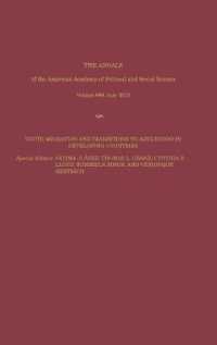 Youth Migration and Transitions to Adulthood in Developing Countries (Annals of the American Academy of Political and Social Scien") 〈648〉