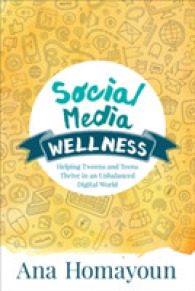 Social Media Wellness : Helping Tweens and Teens Thrive in an Unbalanced Digital World (Corwin Teaching Essentials)