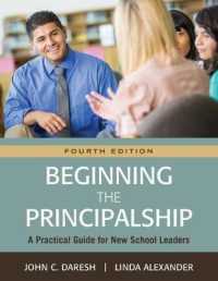 Beginning the Principalship : A Practical Guide for New School Leaders （4TH）